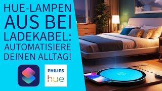 Automatisiere Dein Zuhause: Hue-Lampen ausschalten per iPhone & Kurzbefehle!