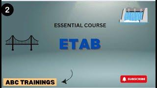 ESSENTIALS COURSE  IN ETAB - EPISODE 2