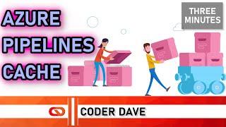 How to REDUCE Build Time Using Caching in Azure Pipelines (Cache)