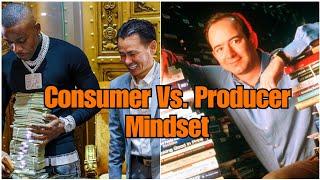 Consumer Vs. Producer Mindset