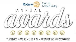 2020 Golden Valley Rotary Club Awards Ceremony - June 30th, 2020