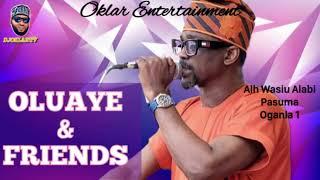 ALH WASIU ALABI PASUMA OGANLA [OLUAYE & FRIENDS]BY DJOKLAR