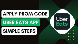 How To Apply Promo Codes On Uber Eats !