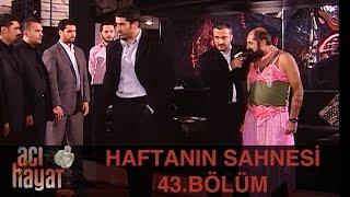 Acı Hayat 43.Bölüm - Haftanın Sahnesi