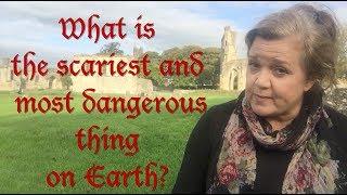 #THEOSOPHY: What is the SCARIEST thing on Earth?