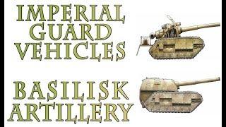 Warhammer 40k Lore - The Basilisk, Imperial Guard Vehicles