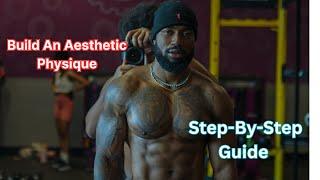 BodyGame: How To Build An Aesthetic Physique