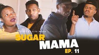 Sugar Mama EP11 ft Dani || Mzamo || Pam