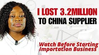 The Biggest Mistake I Made In Importation Business | I Lost 3.2million Naira To A Chinese Suppliers