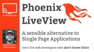 Phoenix LiveView for web developers who don't know Elixir.