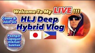 HLJ Deep Hybrid Vlog is live! Paangat Lapagan Dikitan Suklian 5-3-24 Friday