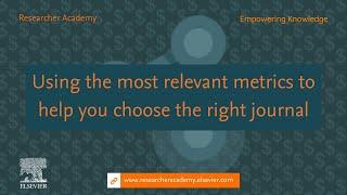 Using the most relevant metrics to help you choose the right journal