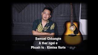 Samuel Chhangte - A thar ngei e
