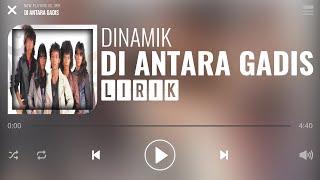 Dinamik - Di Antara Gadis [Lirik]