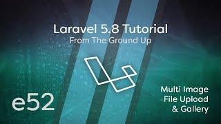 Laravel 5.8 Tutorial From Scratch - e52 - Multi Image File Upload & Gallery