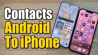 How To Transfer Contacts From Android Phone To iPhone (100% Works!)