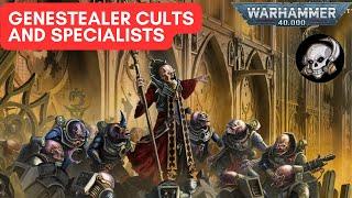 40K LORE: GENESTEALER CULTS AND SPECIALISTS.