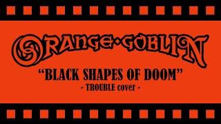 ORANGE GOBLIN - Black Shapes Of Doom