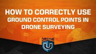 How to Correctly Use Ground Control Points in Drone Surveying and Mapping