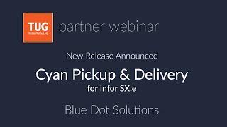 BlueDot: New Release Announced of Cyan Pickup Delivery for Infor SX.e