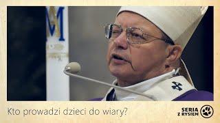 Kto prowadzi dzieci do wiary? | abp Grzegorz Ryś