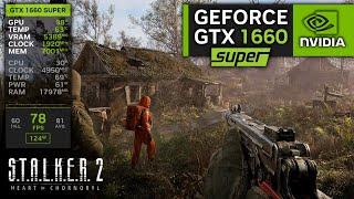 GTX 1660 SUPER on STALKER 2 | 1080p Performance Test