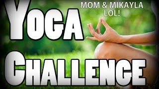 Yoga Challenge (Mom & Mikayla)