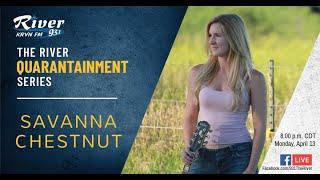 Savanna Chesnut - 93.1 The River Quarantainment Series