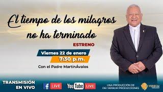 El tiempo de los milagros no ha terminado - Padre Martín Ávalos y Ministerio Dei Verbum - Programa 1