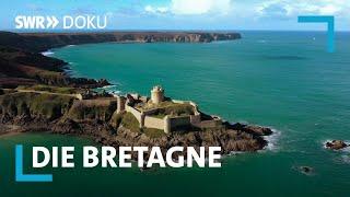 Die Bretagne - Frankreichs stürmisches Paradies | SWR Doku