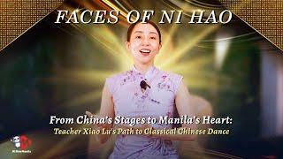 Faces of Ni Hao From China's Stages to Manila's Heart - Teacher Xiao Lu's Path to Chinese Dance