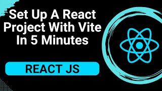 How To Set Up A React Project With Vite In 5 Minutes