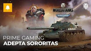 Twitch Prime - Адепта Сороритас /ИЮЛЬ 2022 World of Tanks прайм набор WoT/Новые танки/Командир/Х6+Х5