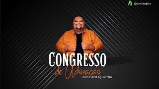 Congresso De Adoração - Lukas Agustinho