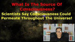 What is our Source of Consciousness?