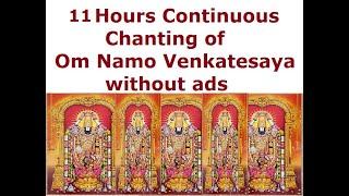 11 Hours Continuous Chanting of Om Namo Venkatesaya. Without Ads