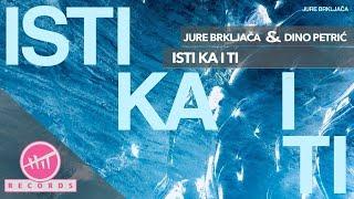 Jure Brkljača & Dino Petrić - Isti ka i ti (OFFICIAL AUDIO)