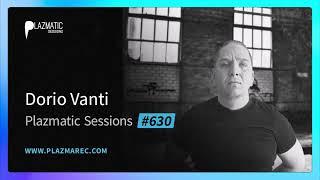 Dorio Vanti - Plazmatic Sessions #630