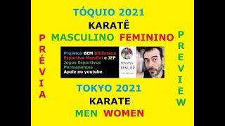 TÓQUIO 2021 - KARATÊ - PRÉVIA - TOKYO 2021 - KARATE - PREDICTIONS