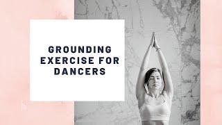 Grounding Exercise for Dancers | GET DANCERS GROUNDED NOW!