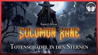 "Solomon Kane - Totenschädel in den Sternen" - Robert E. Howard | NEUE ÜBERSETZUNG | Hörbuch