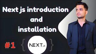 Next.js Tutorial for Beginners #1 : Next Installation Guide and Introduction in 2024