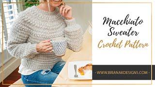 Macchiato Sweater Pattern Tutorial - Easy Puff Yoke Crochet Sweater