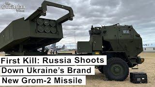 First Kill: Russia Shoots Down Ukraine’s Brand New Grom 2 Missile