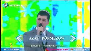 Azat Donmezow 2018 turkmen klip