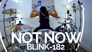 Not Now - blink-182 - Drum Cover