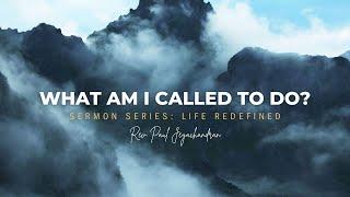 IDMC Church Online - What am I called to do? - Rev Paul Jeyachandran