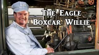 The Eagle Boxcar Willie with Lyrics