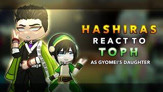 Hashiras react to Toph as Gyomei’s daughter || /|| NOT OG || AU || RoseGacha