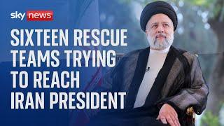 Sixteen rescue teams trying to reach Iran's president after helicopter accident